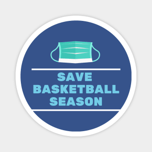 Save Basketball Season Magnet